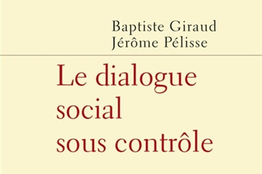Le Dialogue social sous contrôle, Baptiste Giraud et Jérôme Pélisse (dir.), PUF, 2024, 112 p., 11 €.