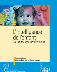 L'intelligence de l'enfant. Le regard des psychologues