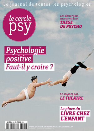 Couverture Cercle Psy n°23 : Psychologie positive, faut-il y croire ?