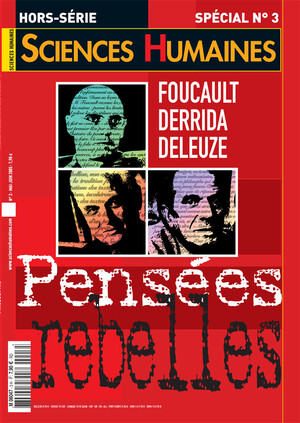 Couverture Hors-séries Sciences Humaines n°3 : Foucault, Derrida, Deleuze : Pensées rebelles