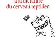 16233208040_dictature-du-cerveau-reptilien.jpg